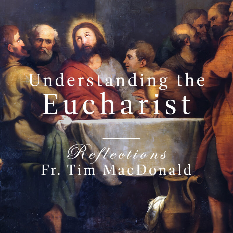 Understanding the Eucharist